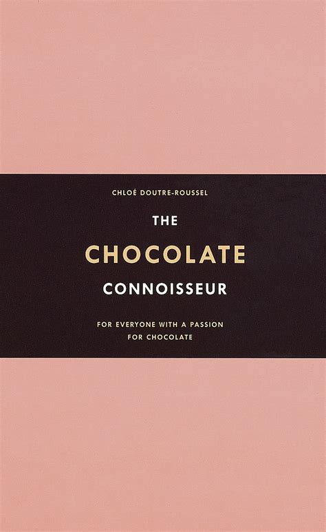 chloe doutre roussel|The Chocolate Connoisseur: For everyone with a passion for .